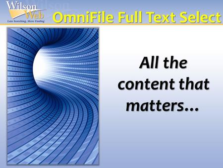 OmniFile Full Text Select All the content that matters…