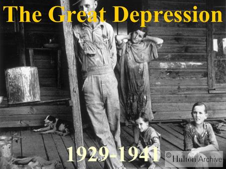 The Great Depression 1929-1941.