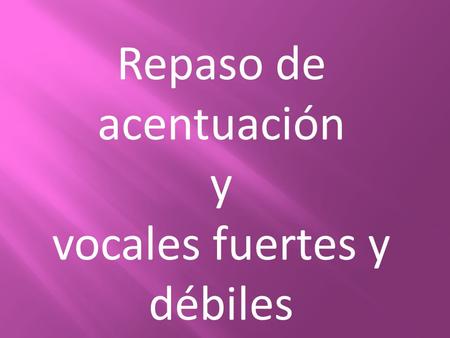 vocales fuertes y débiles