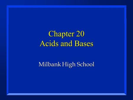 Chapter 20 Acids and Bases