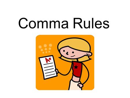 Comma Rules.