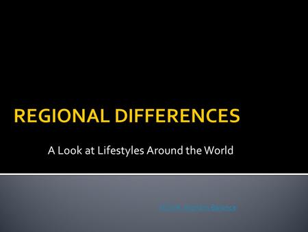 A Look at Lifestyles Around the World NOVA: World in Balance.