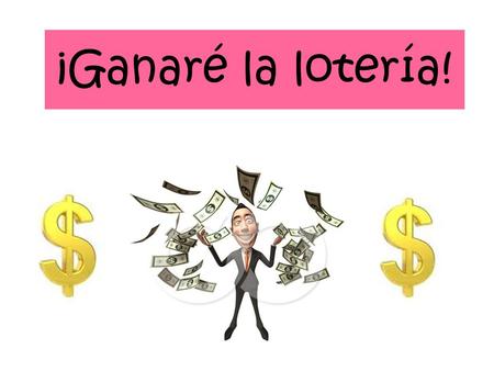 ¡Ganaré la lotería!. Para empezar – ¡vocabulario! Ganar Gastar Pagar Ahorrar Viajar Visitar Ir Beber Comer Comprar Ser Jugar Disfrutar.