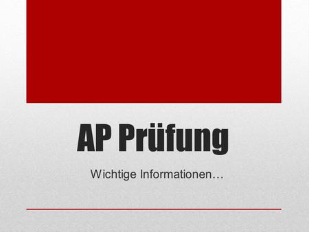 AP Prüfung Wichtige Informationen… Multiple Choice GUESS!! No penalty for wrong answers Mark up the texts Take notes on the listening parts.