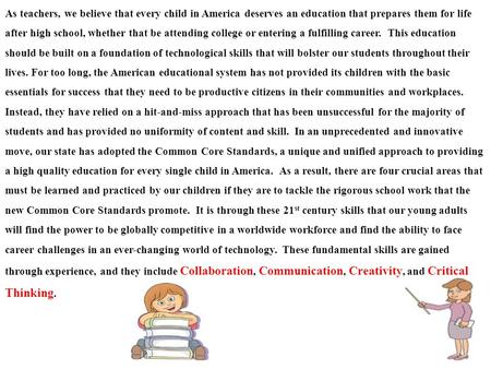 As teachers, we believe that every child in America deserves an education that prepares them for life after high school, whether that be attending college.