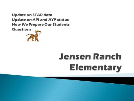 Update on STAR data Update on API and AYP status How We Prepare Our Students Questions.