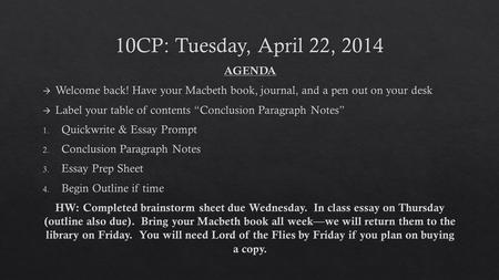 Conclusion Paragraph Guide I.Restate Thesis Don’t copy/paste Use synonyms Thesis: Lady Macbeth is primarily responsible for Macbeth’s actions because.