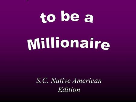 S.C. Native American Edition Where did Native American tribes mostly choose to make their villages? A. On mountains B. By rivers C. In desertsD. Away.