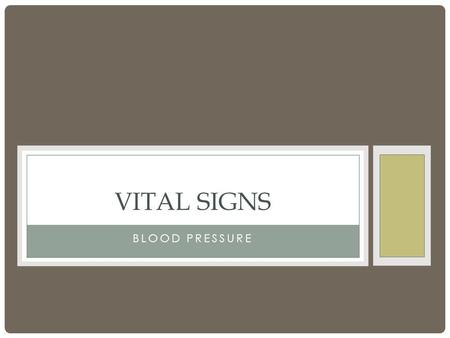 BLOOD PRESSURE VITAL SIGNS. BLOOD PRESSURE Measurement of the pressure the blood exerts on the arterial wall 2 types of BP measurement Systolic = pressure.