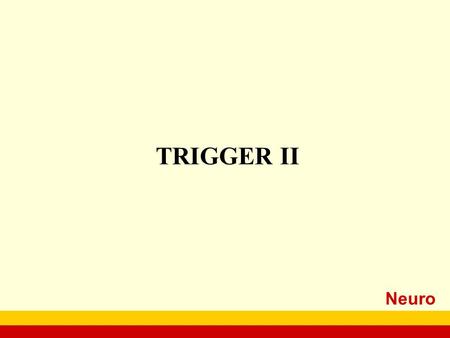 Neuro TRIGGER II. Neuro Trigger II  Keadaan umum: sedang, gizi cukup  Kesadaran kualitatif: compos mentis  Kesadaran kuntitatif: GCS: E4 V5 M6  Tanda.