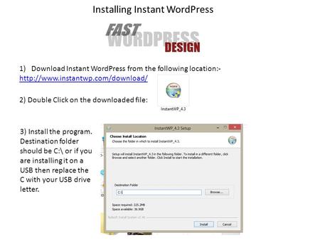 Installing Instant WordPress 1)Download Instant WordPress from the following location:-  2) Double Click on the downloaded.