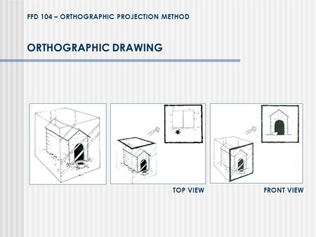 ORTHOGRAPHIC DRAWING TOP VIEW FRONT VIEW