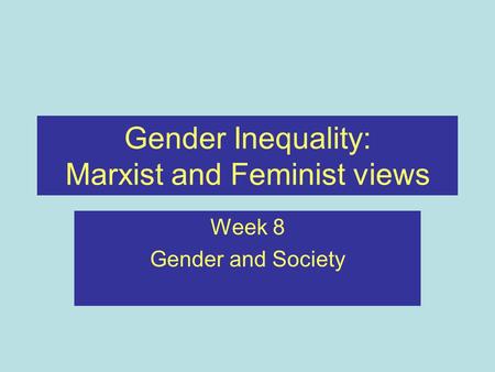 Gender Inequality: Marxist and Feminist views