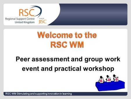 Peer assessment and group work event and practical workshop RSC WM Stimulating and supporting innovation in learning.