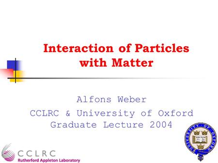 Interaction of Particles with Matter