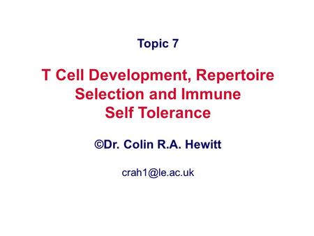 T Cell Development, Repertoire Selection and Immune