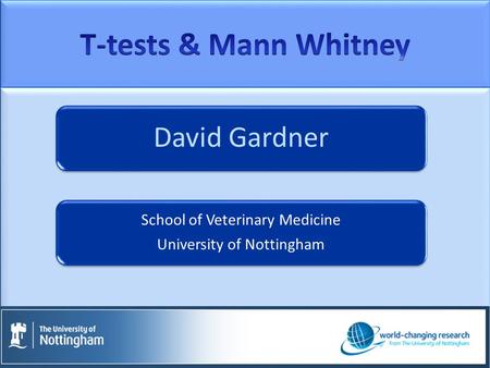 David Gardner School of Veterinary Medicine University of Nottingham.