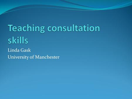 Linda Gask University of Manchester. Problem-Based interviewing a model Development by Art Lesser in Canada in 1980s. One of several models!