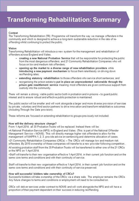 DRAFT Context The Transforming Rehabilitation (TR) Programme will transform the way we manage offenders in the community and which is designed to achieve.