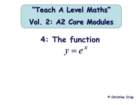 “Teach A Level Maths” Vol. 2: A2 Core Modules