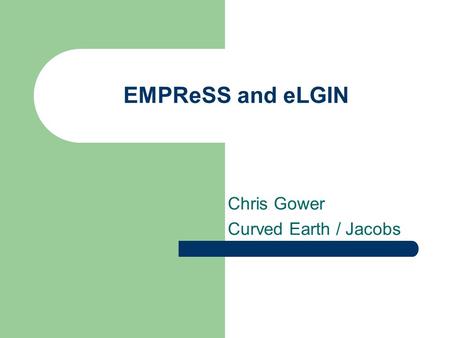 EMPReSS and eLGIN Chris Gower Curved Earth / Jacobs.