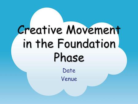 Creative Movement in the Foundation Phase