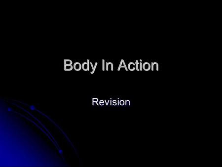 Body In Action Revision.