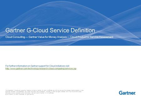 This presentation, including any supporting materials, is owned by Gartner, Inc. and/or its affiliates and is for the sole use of the intended Gartner.