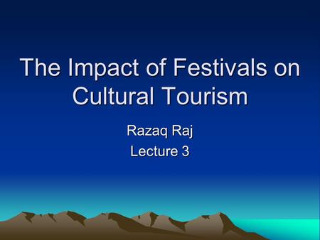 The Impact of Festivals on Cultural Tourism