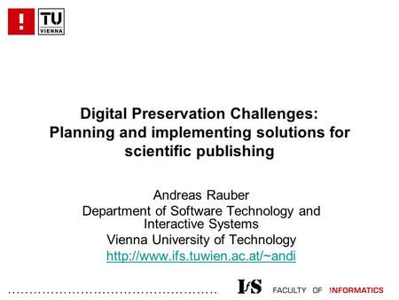 ................................................. Digital Preservation Challenges: Planning and implementing solutions for scientific publishing Andreas.