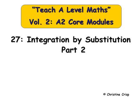 “Teach A Level Maths” Vol. 2: A2 Core Modules