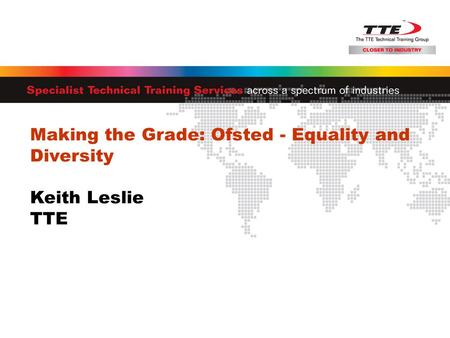 Making the Grade: Ofsted - Equality and Diversity Keith Leslie TTE.