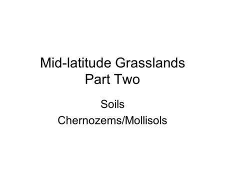 Mid-latitude Grasslands Part Two