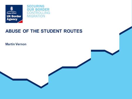 ABUSE OF THE STUDENT ROUTES Martin Vernon. 2 ABUSE OF STUDENT ROUTES THE MAIN THREATS Threats AffiliationsForgeryCorruptionAgentsExploitation.