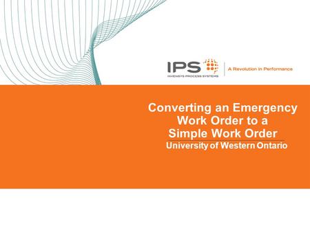 Converting an Emergency Work Order to a Simple Work Order University of Western Ontario.