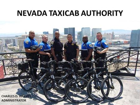 NEVADA TAXICAB AUTHORITY CHARLES D. HARVEY ADMINISTRATOR.