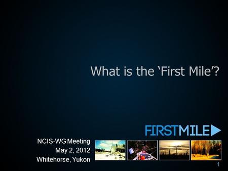 What is the ‘First Mile’?