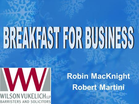 Robin MacKnight Robert Martini. November 9, 2006 Technical amendments October 16, 2006 Notice of Ways and Means Motion – Eligible Dividends December 20,