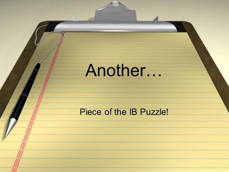 Another… Piece of the IB Puzzle!. What part of IB… Provides an opportunity for up to 3 points towards your diploma in combination with Theory of Knowledge?