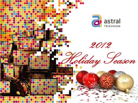 Holiday Season 2012. THE HOLIDAYS: Good Time to Reach Your Clients!