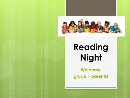 Reading Night Welcome grade 1 parents!.