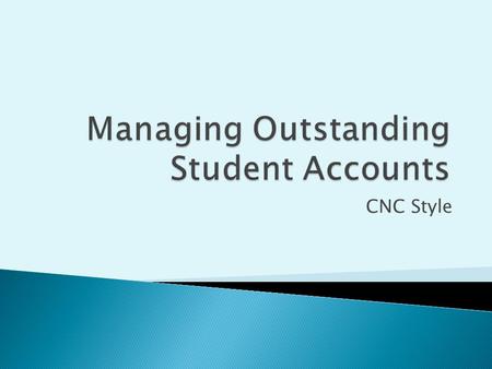 CNC Style.  We don’t start sending letters to students until we are sure their records are correct.  To get to that stage we:  Use Informer to run.