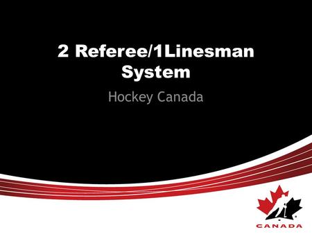 2 Referee/1Linesman System