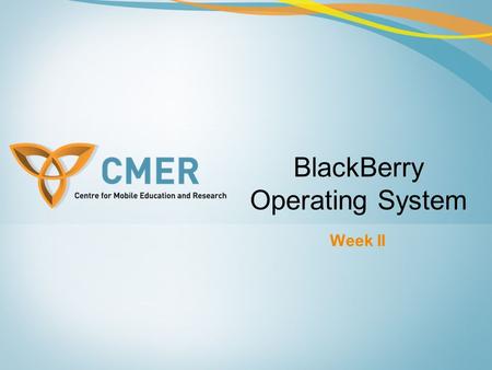 Week II BlackBerry Operating System. Overview Introduction Multitasking Multithreading Messaging Services –Asynchronous –Synchronous File System Services.