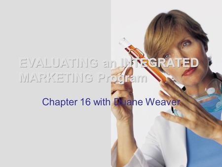 Chapter 16 with Duane Weaver. Message Evaluations TWO BROAD CATEGORIES: Message Evaluation Program considers: –COGNITIVE: Recall, Recognition…(often both.