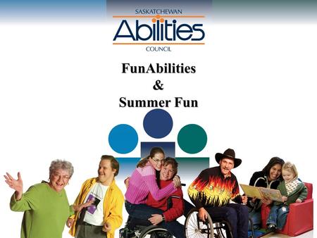 FunAbilities & Summer Fun. FUNABILITIES is a program for children and youth with any type of disability between the ages of 6 and 22 years. FUNABILITIES.