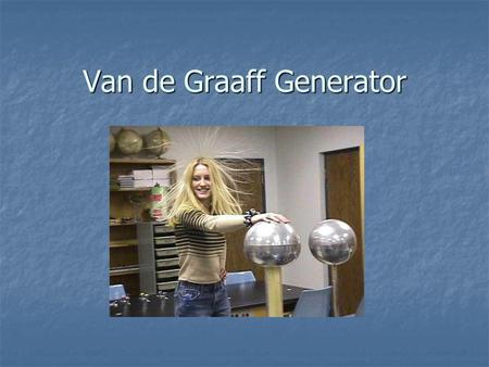 Van de Graaff Generator