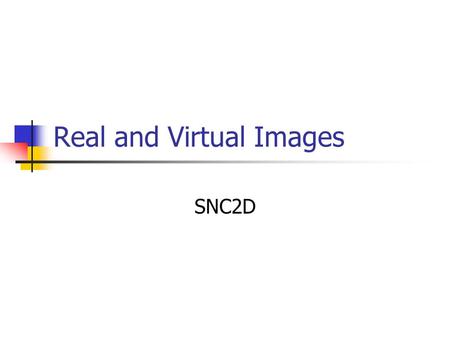 Real and Virtual Images