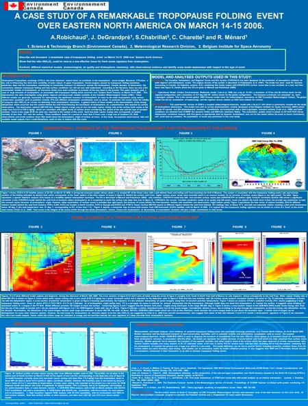 A CASE STUDY OF A REMARKABLE TROPOPAUSE FOLDING EVENT OVER EASTERN NORTH AMERICA ON MARCH 14-15 2006. A.Robichaud 1, J. DeGrandpré 1, S.Chabrillat 3, C.