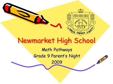 Newmarket High School Math Pathways Grade 9 Parent’s Night 2009.